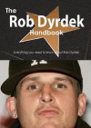 The Rob Dyrdek Handbook - Everything You Need to Know about Rob Dyrdek - Emily Smith