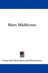 Mary Midthorne - George Barr McCutcheon, Martin Justice