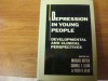 Depression in Young People: Developmental and Clinical Perspectives - Michael Rutter MD, Carroll E. Izard, Peter B. Read