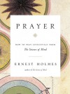 Prayer: How to Pray Effectively from the Science of Mind - Ernest Holmes