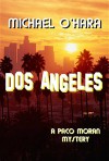 Dos Angeles (Paco Moran Mystery) - Michael O'Hara