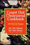 Count Out Cholesterol Cookbook: Two Hundred Fifty Gourmet Recipes - Art Ulene, Mary Ward