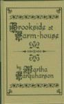 Brookside Farm-House - Martha Farquharson, Martha Finley