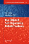 Bio Inspired Self Organizing Robotic Systems (Studies In Computational Intelligence) - Yan Meng, Yaochu Jin