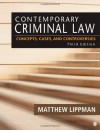 Contemporary Criminal Law: Concepts, Cases, and Controversies - Matthew R. Lippman