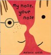 My Nose, Your Nose - Melanie Walsh