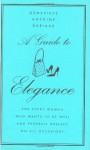 Elegance: A Complete Guide for Every Women Who Wants to Be Well and Properly Dressed on All Occasions. - Geneviève Antoine Dariaux