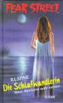 Die Schlafwandlerin. Wenn Alpträume wahr werden.(Fear Street) - R.L. Stine