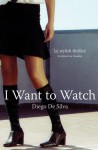 I Want To Watch - Diego De Silva