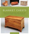 Blanket Chests: Outstanding Designs from 30 of the World's Finest Furniture Makers - Scott Gibson, Peter Turner