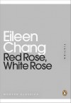 Red Rose, White Rose (Penguin Mini Modern Classics) - Eileen Chang