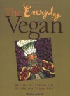 The Everyday Vegan: Recipes & Lessons for Living the Vegan Life - Dreena Burton