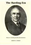 The Harding Era: Warren G. Harding and His Administration (Signature Series) - Robert K. Murray