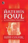 Artemis Fowl - A Colônia Perdida (livro 5) - Eoin Colfer, Alves Calado