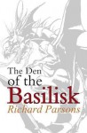 The Den of Basilisk - Richard Parsons