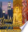 Travel Singapore for Smartphones and Mobile Devices - Illustrated Travel Guide Phrasebook and Maps - MobileReference