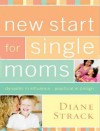 New Start for Single Moms Facilitator's Guide: Dynamic in Influence Practical in Design - Diane Strack