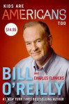 Kids Are Americans Too - Charles Flowers, Bill O'Reilly