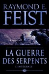 La guerre des serpents: L'intégrale - Isabelle Pernot, Raymond E. Feist