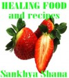 Healing Foods and Recipes - Sankhya Shana