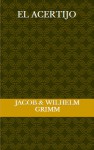 El acertijo - Jacob Grimm, Wilhelm Grimm