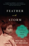 Feather in the Storm: A Childhood Lost in Chaos - Emily Wu, Larry Engelmann