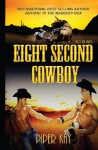 Eight Second Cowboy - Piper Kay