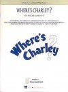 Where's Charley? - Frank Loesser