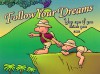 Follow Your Dreams Gift Book: You can if you think you can (Keep Coming Back Books) - Meiji Stewart