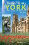 Historic Walks in & Around York: 25 Leisurely City & Country Rambles - Brian Conduit