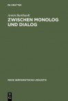 Zwischen Monolog Und Dialog: Zur Theorie, Typologie Und Geschichte Des Zwischenrufs Im Deutschen Parlamentarismus - Armin Burkhardt