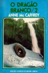 O Dragão Branco, 2 - Anne McCaffrey, Eurico da Fonseca