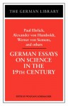 German Essays on Science in the Nineteenth Century: Paul Ehrlich, Alexander Von Humboldt, Werner Von Siemens and Others (German Library) - Paul Ehrlich