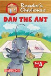 Dan the Ant (Reader's Clubhouse Level 1 Reader) - Jennifer B. Gillis