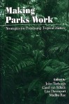 Making Parks Work: Strategies for Preserving Tropical Nature - John Terborgh, Carel van Schaik, Madhu Rao, Lisa G. Davenport