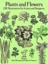 Plants and Flowers: 1761 Illustrations for Artists and Designers - Alan E. Bessette, William K. Chapman