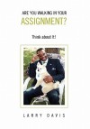 Are You Walking in Your Assignment? - Larry Davis