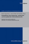 Perspektiven Des Deutschen, Polnischen Und Europaischen Informationsrechts: Ergebnisse Einer Deutsch-Polnischen Alexander Von Humboldt-Institutspartnerschaft - Irena Lipowicz, Jens-Peter Schneider