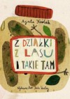 Z działki z lasu i takie tam - Agata Królak