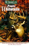 Outdoor Life: Trophy Whitetails (Outdoor Life) - Creative Publishing, Outdoor Life