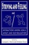 Striving and Feeling: Interactions Among Goals, Affect, and Self-Regulation - Leonard L. Martin