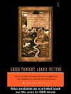 Greek Thought, Arabic Culture: The Graeco-Arabic Translation Movement in Baghdad and Early 'Abbasaid Society (2nd-4th/5th-10th C.) - Dimitri Gutas