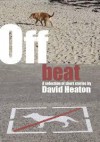 Offbeat - A collection of 10 Quirky Short Stories - David Heaton