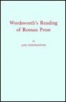 Wordsworth's Reading of Roman Prose - Jane Worthington