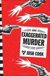 An Exaggerated Murder: A Novel - S.J. Cook;Josh Lanyon