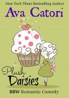 Plush Daisies Boxed Set: BBW Romantic Comedy, Books 1-3 - Ava Catori