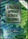 A Practical Approach to Digital Electronics [With CDROM] - Alan C. Dixon, James L. Antonakos