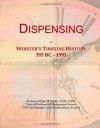 Dispensing: Webster's Timeline History, 393 BC - 1991 - Icon Group International