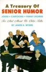 A Treasury of Senior Humor - James E. Myers, Sr.