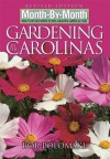 Month-by-Month Gardening in the Carolinas: Revised Edition: What to Do Each Month To Have a Beautiful Garden All Year - Bob Polomski